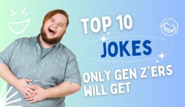 top 10 jokes only Gen Z people will get